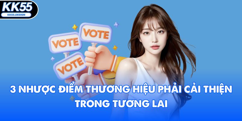 3 nhược điểm thương hiệu phải cải thiện trong tương lai