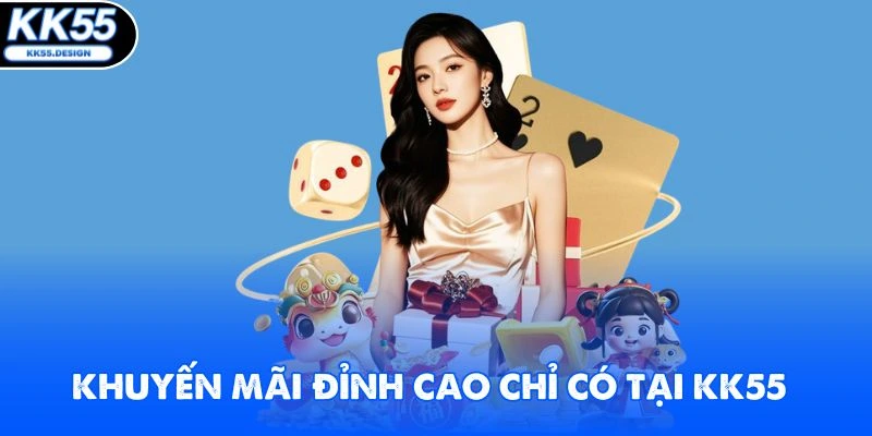 Khuyến mãi đỉnh cao chỉ có tại KK55