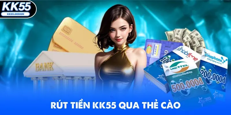 Quy trình rút tiền KK55 siêu an toàn và gọn lẹ qua thẻ cào di động