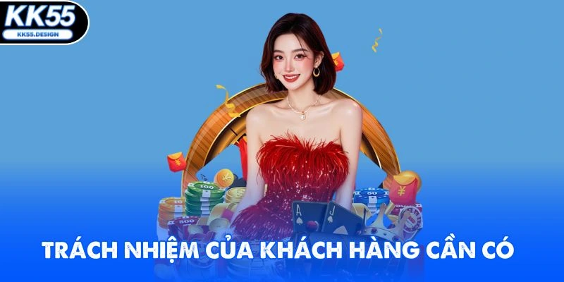 Trách nhiệm của khách hàng cần có